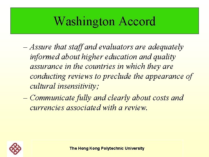 Washington Accord – Assure that staff and evaluators are adequately informed about higher education Washington Accord – Assure that staff and evaluators are adequately informed about higher education