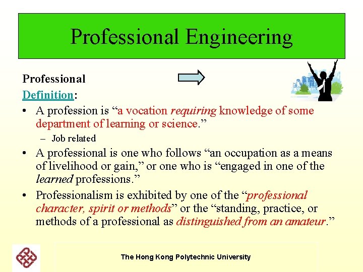 Professional Engineering Professional Definition: • A profession is “a vocation requiring knowledge of some Professional Engineering Professional Definition: • A profession is “a vocation requiring knowledge of some