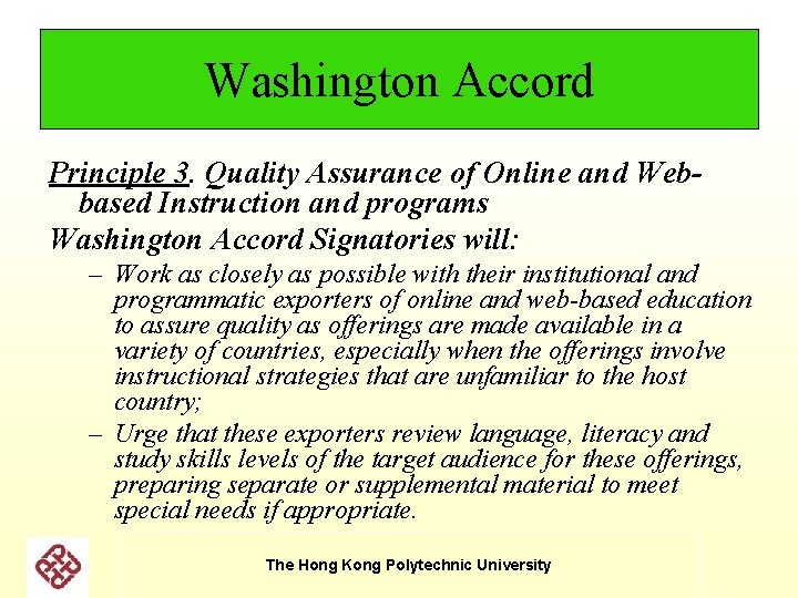 Washington Accord Principle 3. Quality Assurance of Online and Webbased Instruction and programs Washington Washington Accord Principle 3. Quality Assurance of Online and Webbased Instruction and programs Washington