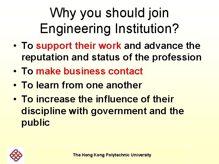 Why you should join Engineering Institution? • To support their work and advance the Why you should join Engineering Institution? • To support their work and advance the