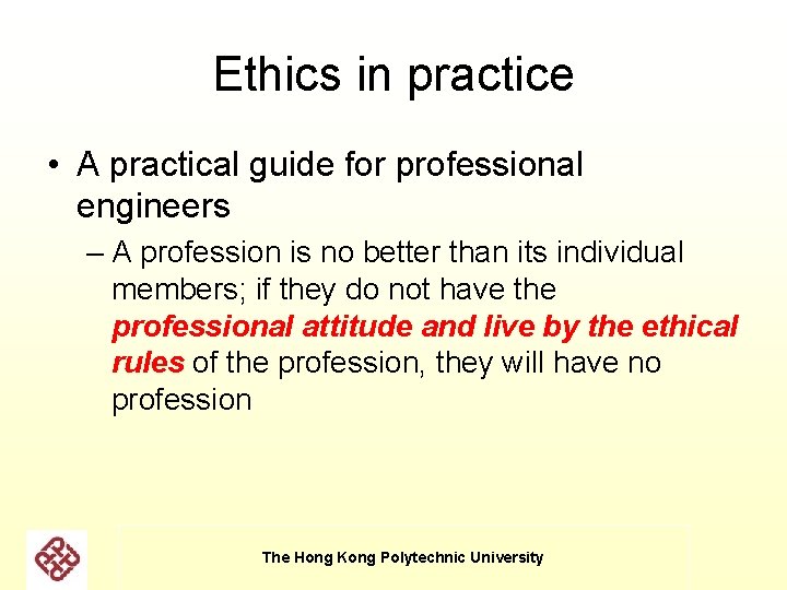 Ethics in practice • A practical guide for professional engineers – A profession is Ethics in practice • A practical guide for professional engineers – A profession is