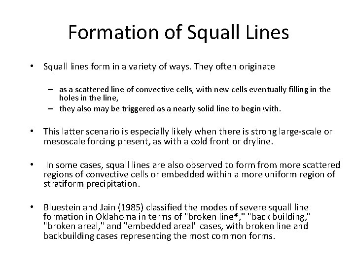 Formation of Squall Lines • Squall lines form in a variety of ways. They