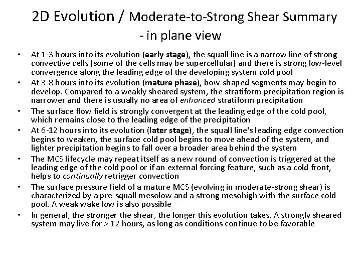 2 D Evolution / Moderate-to-Strong Shear Summary - in plane view • • At