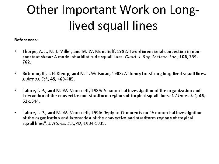 Other Important Work on Longlived squall lines References: • Thorpe, A. J. , M.