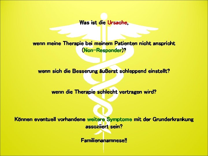 Was ist die Ursache, wenn meine Therapie bei meinem Patienten nicht anspricht (Non-Responder)? wenn