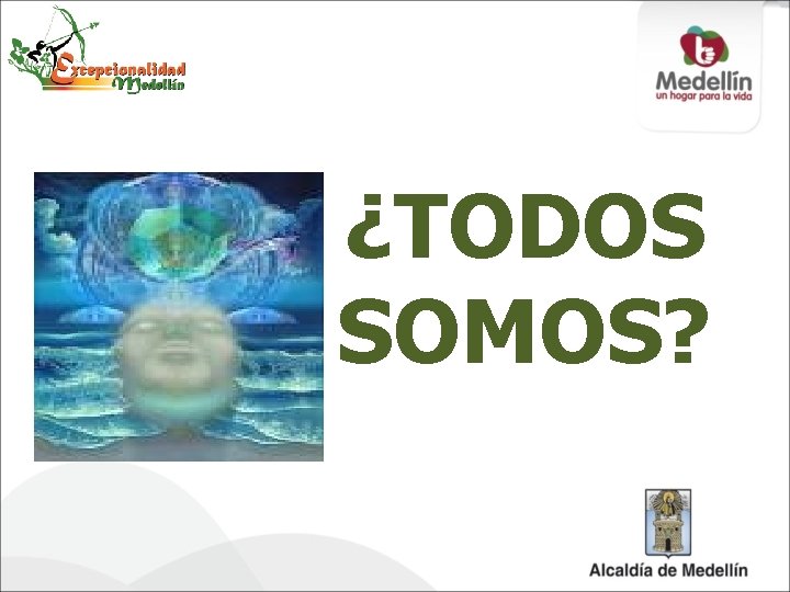 ¿TODOS SOMOS? 