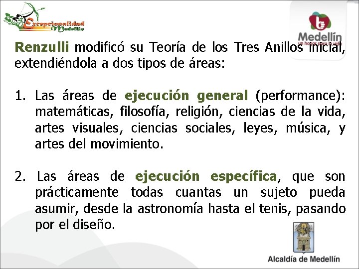 Renzulli modificó su Teoría de los Tres Anillos inicial, extendiéndola a dos tipos de