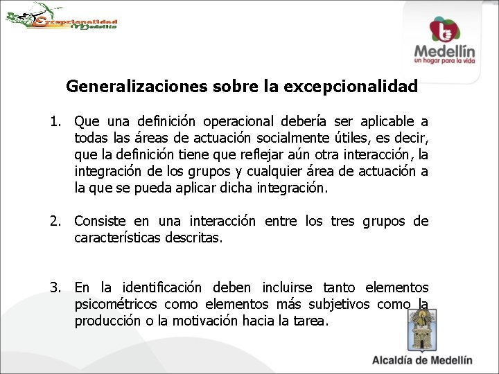 Generalizaciones sobre la excepcionalidad 1. Que una definición operacional debería ser aplicable a todas