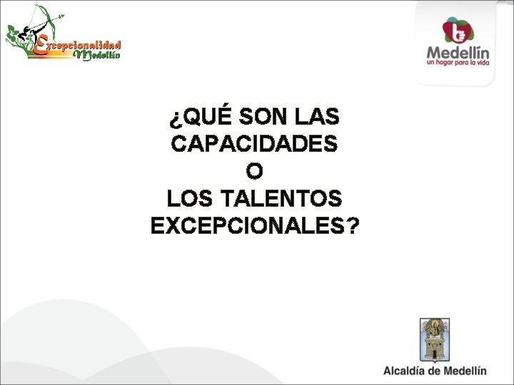¿QUÉ SON LAS CAPACIDADES O LOS TALENTOS EXCEPCIONALES? 