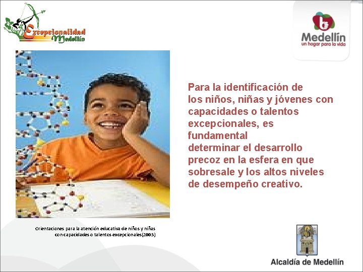 Para la identificación de los niños, niñas y jóvenes con capacidades o talentos excepcionales,