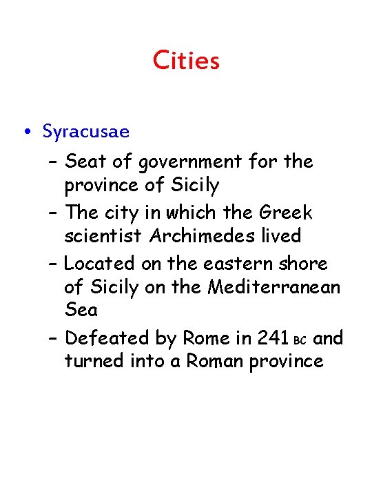 Cities • Syracusae – Seat of government for the province of Sicily – The Cities • Syracusae – Seat of government for the province of Sicily – The