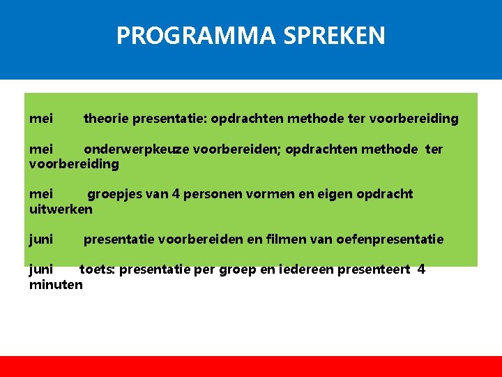 PROGRAMMA SPREKEN mei theorie presentatie: opdrachten methode ter voorbereiding mei onderwerpkeuze voorbereiden; opdrachten methode PROGRAMMA SPREKEN mei theorie presentatie: opdrachten methode ter voorbereiding mei onderwerpkeuze voorbereiden; opdrachten methode