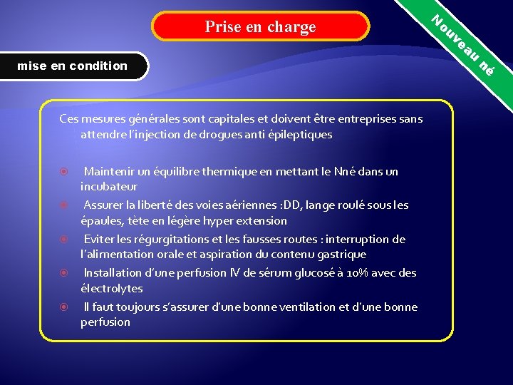 Prise en charge mise en condition Ces mesures générales sont capitales et doivent être