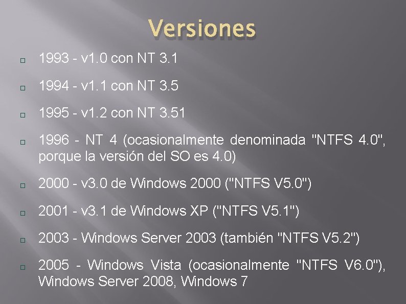 Versiones 1993 - v 1. 0 con NT 3. 1 1994 - v 1.