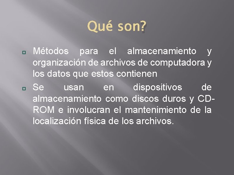 ? Métodos para el almacenamiento y organización de archivos de computadora y los datos
