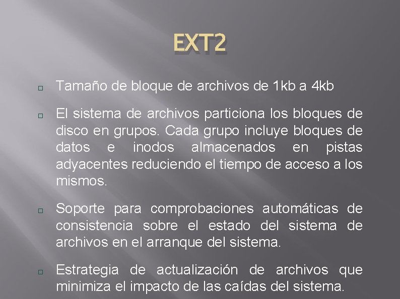 EXT 2 Tamaño de bloque de archivos de 1 kb a 4 kb El