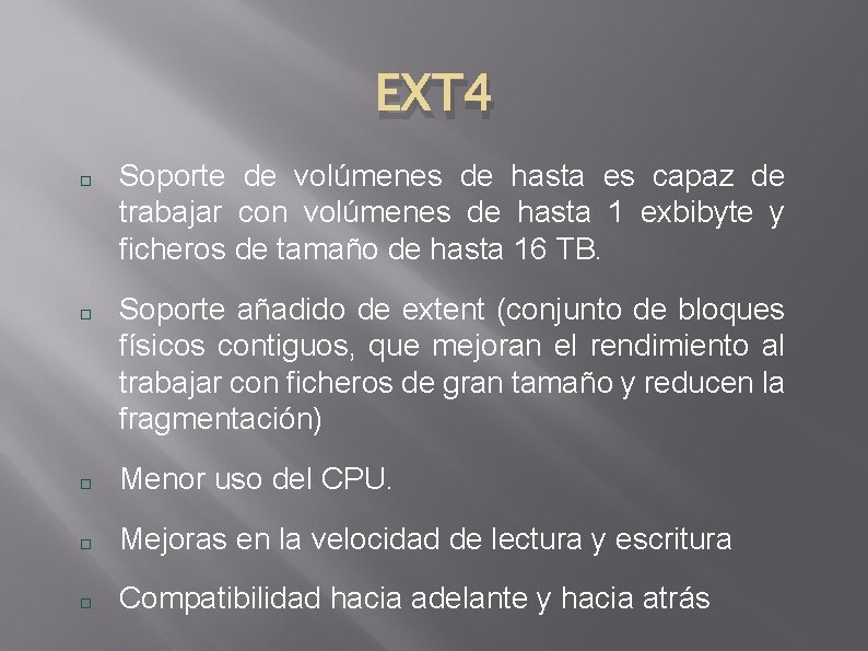 EXT 4 Soporte de volúmenes de hasta es capaz de trabajar con volúmenes de