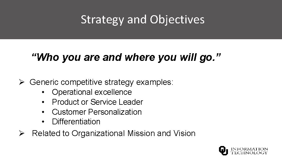 Strategy and Objectives “Who you are and where you will go. ” Ø Generic