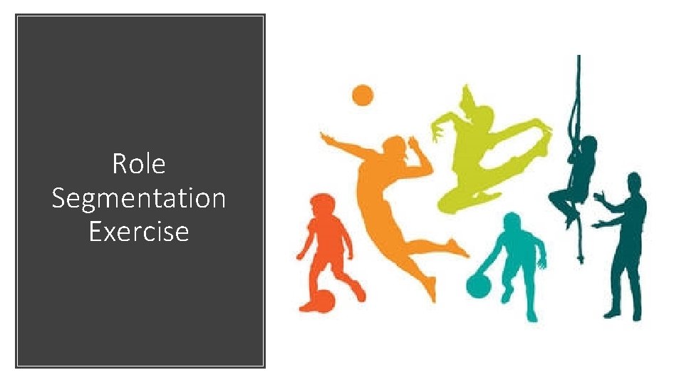 Role Segmentation Exercise 