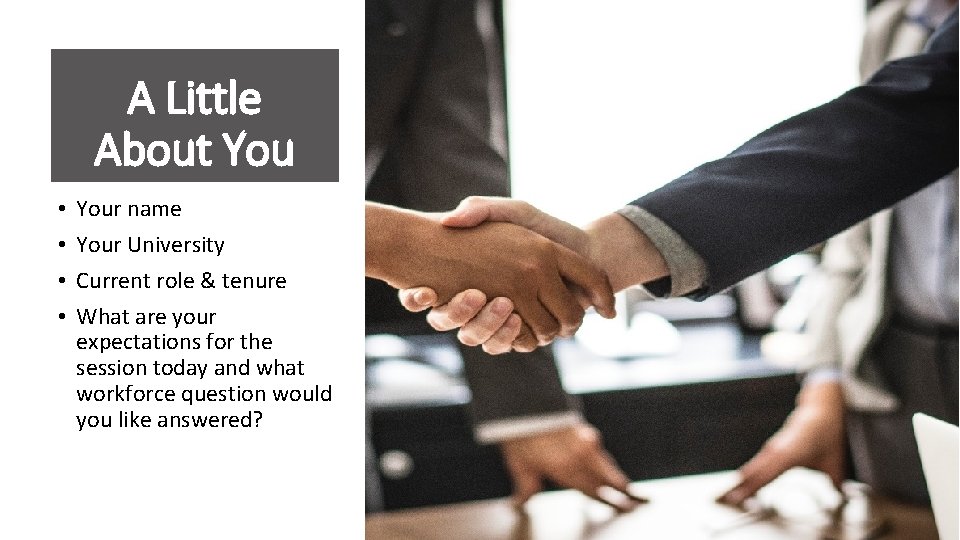 A Little About You • • Your name Your University Current role & tenure
