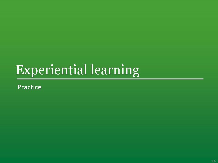 Experiential learning Practice 14 