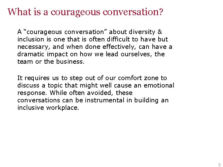 What is a courageous conversation? A “courageous conversation” about diversity & inclusion is one