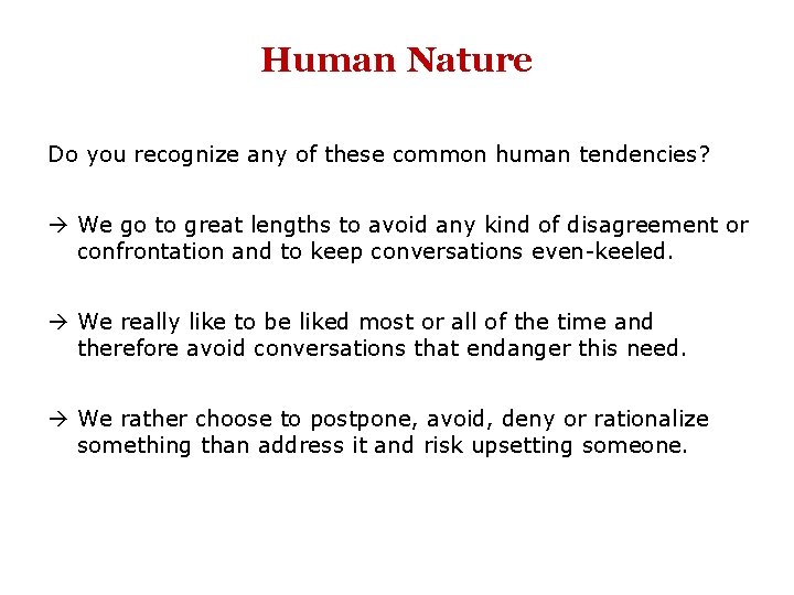 Human Nature Do you recognize any of these common human tendencies? à We go