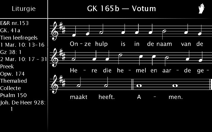 Liturgie E&R nr. 153 GK. 41 a Tien leefregels 1 Mar. 10: 13 -16