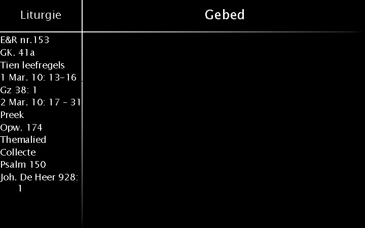 Liturgie E&R nr. 153 GK. 41 a Tien leefregels 1 Mar. 10: 13 -16