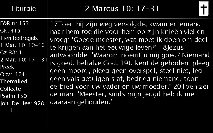 Liturgie E&R nr. 153 GK. 41 a Tien leefregels 1 Mar. 10: 13 -16