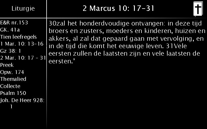 Liturgie E&R nr. 153 GK. 41 a Tien leefregels 1 Mar. 10: 13 -16