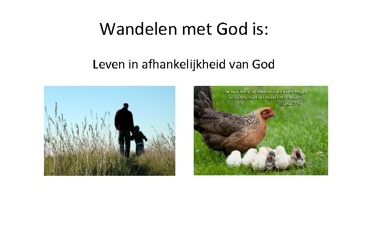Wandelen met God is: Leven in afhankelijkheid van God 