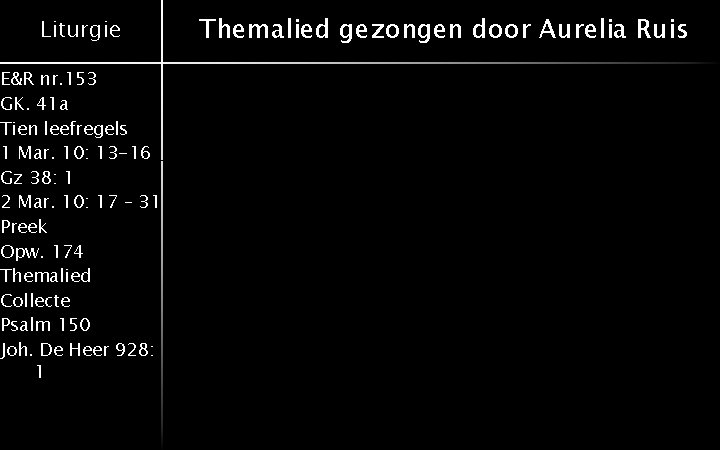 Liturgie E&R nr. 153 GK. 41 a Tien leefregels 1 Mar. 10: 13 -16