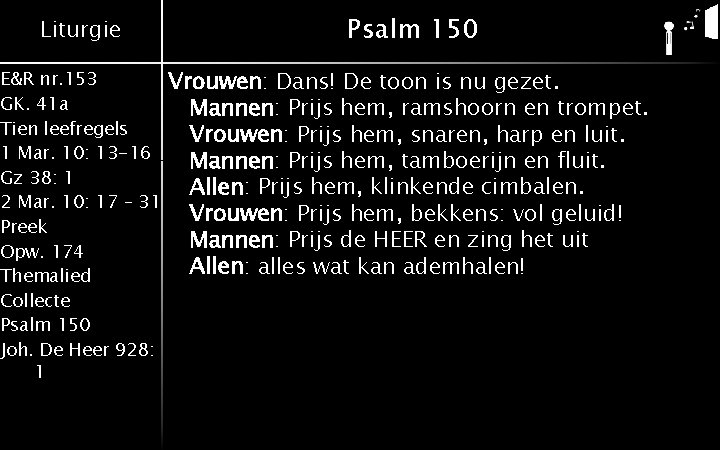 Liturgie Psalm 150 E&R nr. 153 GK. 41 a Tien leefregels 1 Mar. 10: