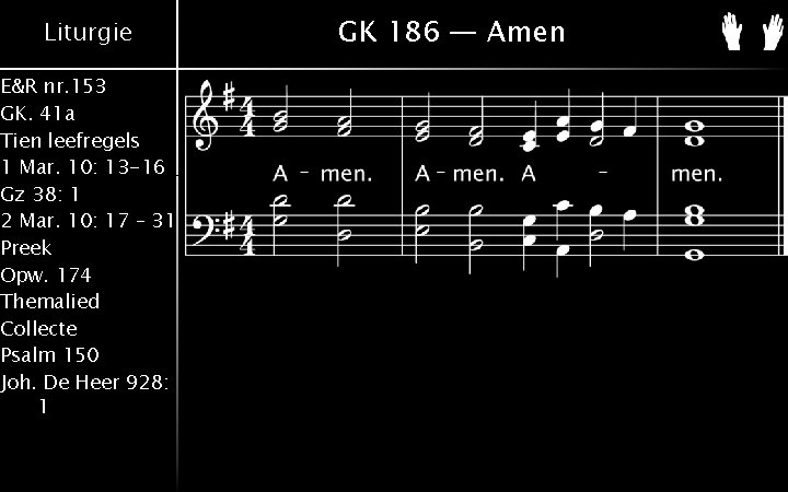 Liturgie E&R nr. 153 GK. 41 a Tien leefregels 1 Mar. 10: 13 -16