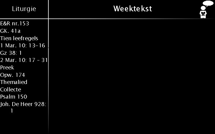 Liturgie E&R nr. 153 GK. 41 a Tien leefregels 1 Mar. 10: 13 -16