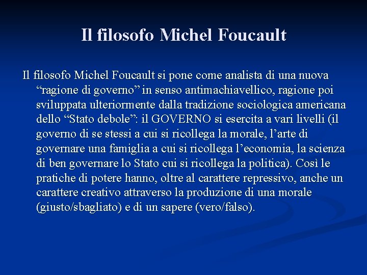 Il filosofo Michel Foucault si pone come analista di una nuova “ragione di governo”