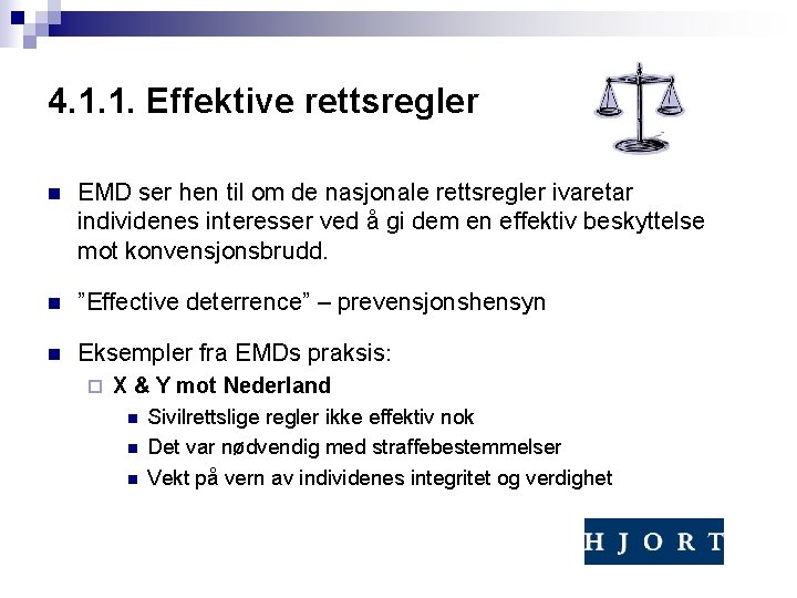 4. 1. 1. Effektive rettsregler n EMD ser hen til om de nasjonale rettsregler