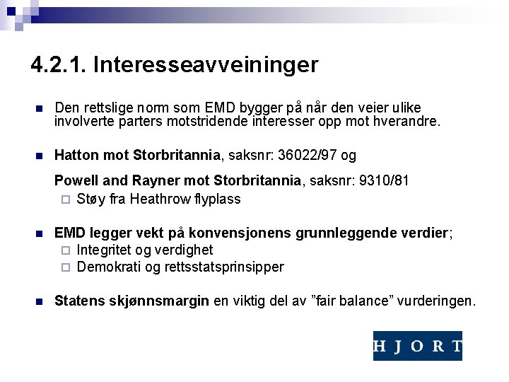 4. 2. 1. Interesseavveininger n Den rettslige norm som EMD bygger på når den