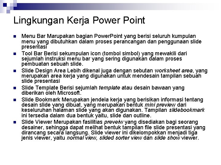 Lingkungan Kerja Power Point n n n Menu Bar Marupakan bagian Power. Point yang