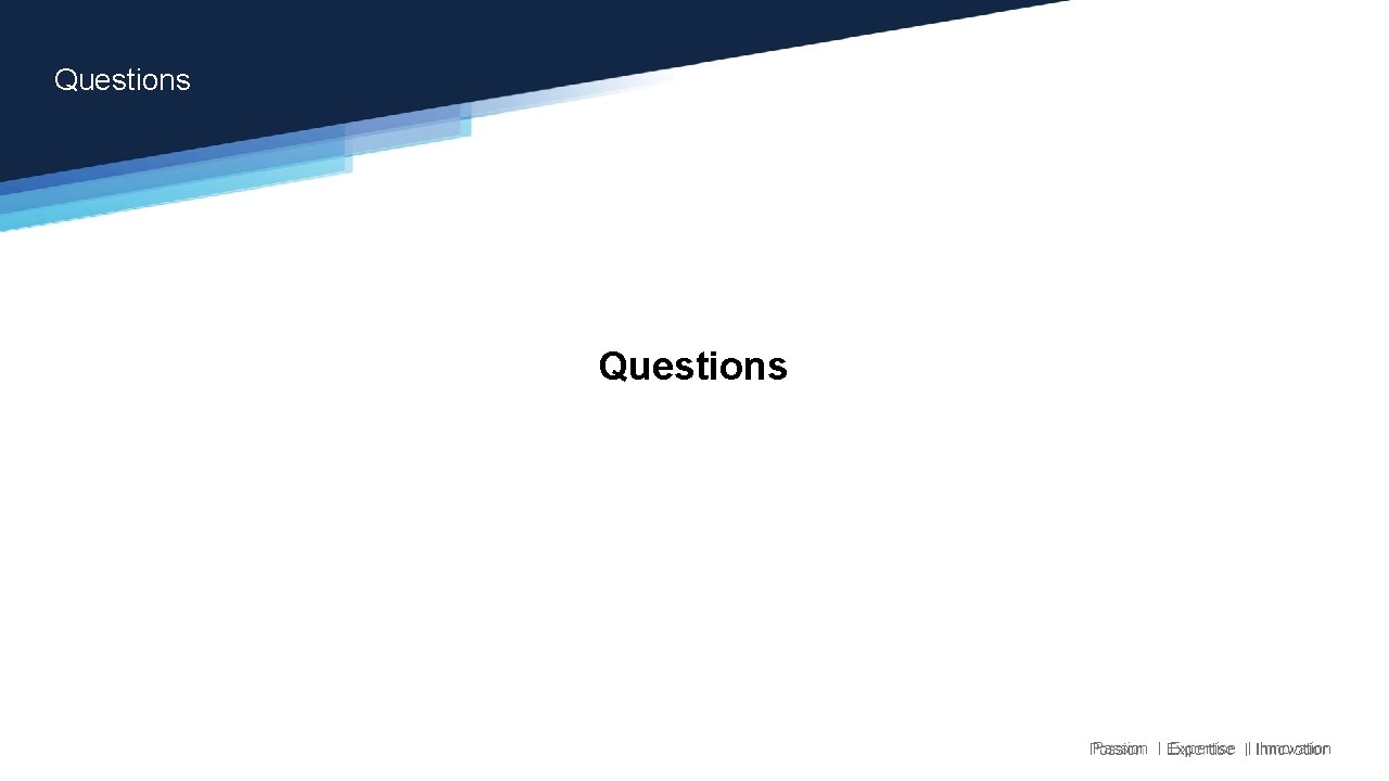 Questions Passion Expertise Innovation Questions Passion Expertise Innovation