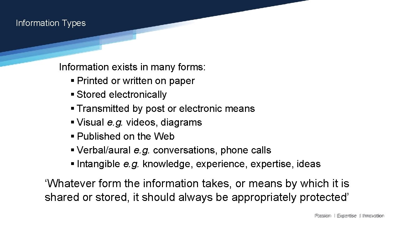 Information Types Information exists in many forms: § Printed or written on paper § Information Types Information exists in many forms: § Printed or written on paper §