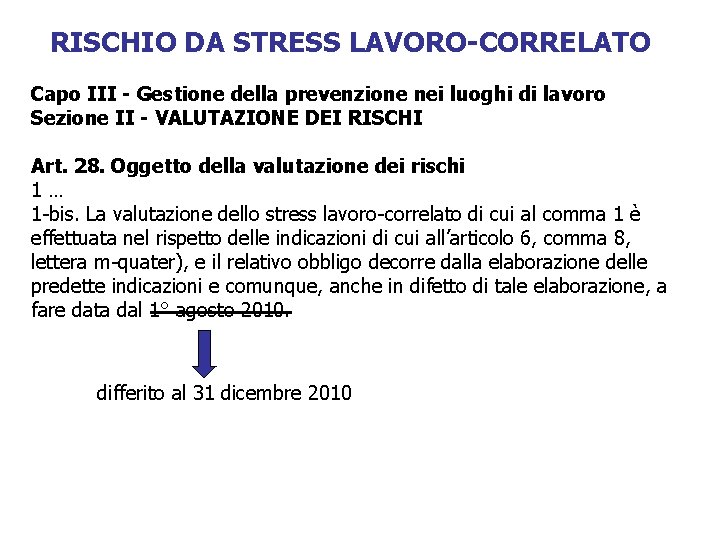 RISCHIO DA STRESS LAVORO-CORRELATO Capo III - Gestione della prevenzione nei luoghi di lavoro