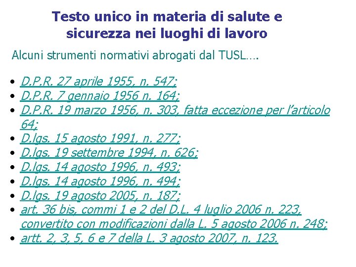 Testo unico in materia di salute e sicurezza nei luoghi di lavoro Alcuni strumenti