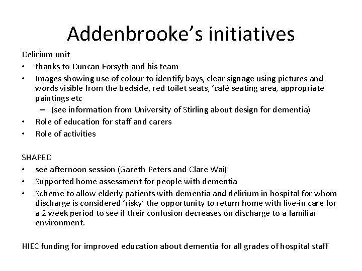 Addenbrooke’s initiatives Delirium unit • thanks to Duncan Forsyth and his team • Images
