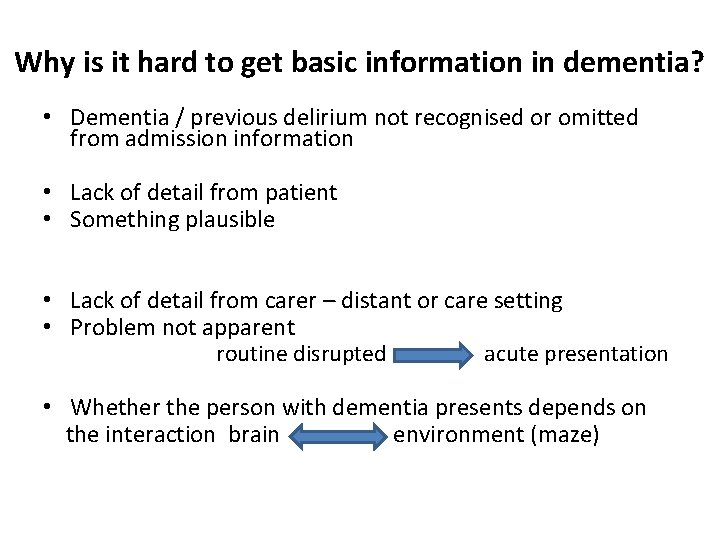 Why is it hard to get basic information in dementia? • Dementia / previous