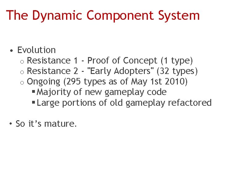 The Dynamic Component System • Evolution o Resistance 1 - Proof of Concept (1