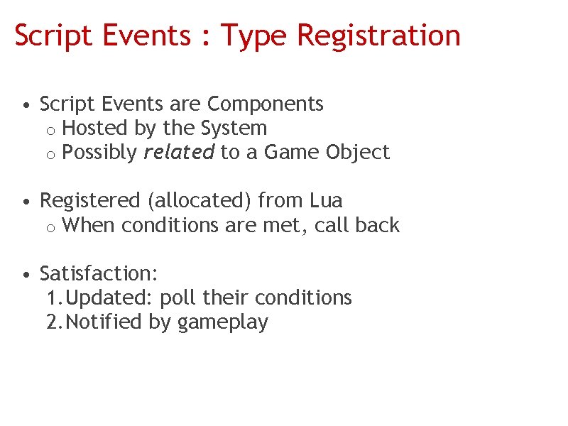 Script Events : Type Registration • Script Events are Components o Hosted by the