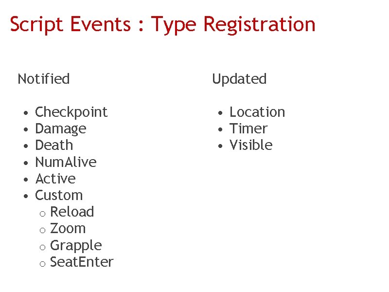 Script Events : Type Registration Notified Updated • • Location • Timer • Visible