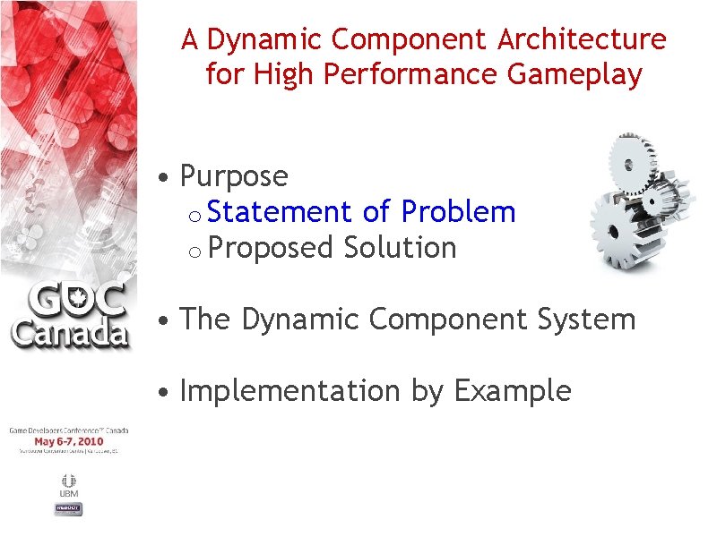 A Dynamic Component Architecture for High Performance Gameplay • Purpose o Statement of Problem